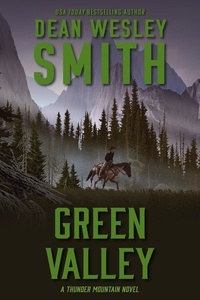  Dean Wesley Smith - Green Valley: A Thunder Mountain Novel - Thunder Mountain.
