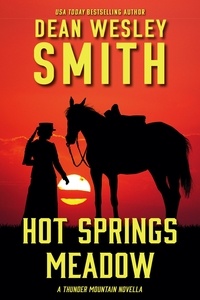  Dean Wesley Smith - Hot Springs Meadow: A Thunder Mountain Novella - Thunder Mountain, #13.