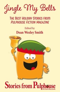  Dean Wesley Smith et  Robert Jeschonek - Jingle My Bells - Pulphouse Books.