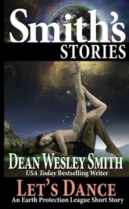 Dean Wesley Smith - Let's Dance: An Earth Protection League Short Story - Earth Protection League.