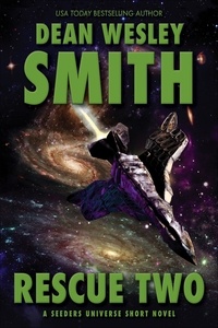  Dean Wesley Smith - Rescue Two: A Seeders Universe Short Novel - Seeders Universe, #10.