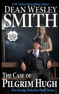 The Case of Pilgrim Hugh: Five Strange Detective Short Stories