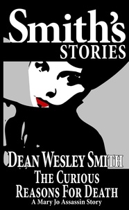  Dean Wesley Smith - The Curious Reason For Death: A Mary Jo Assassin Story - Mary Jo Assassin.