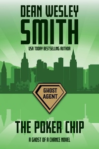  Dean Wesley Smith - The Poker Chip: A Ghost of a Chance Novel - Ghost of a Chance, #1.