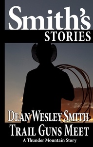  Dean Wesley Smith - Trail Guns Meet: A Thunder Mountain Story - Thunder Mountain.