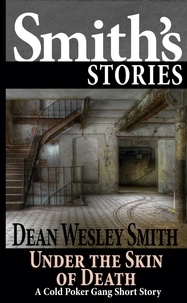  Dean Wesley Smith - Under the Skin of Death: A Cold Poker Gang Short Story - Cold Poker Gang.