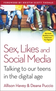 Deana Puccio et Allison Havey - Sex, Likes and Social Media - Talking to our teens in the digital age.