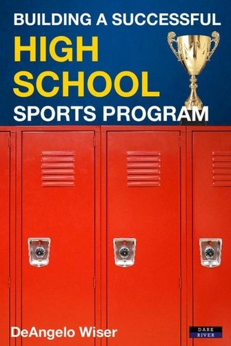  DeAngelo Wiser - Building a Successful High School Sports Program.