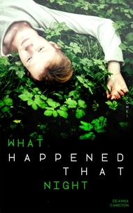 Deanna Cameron - What Happened That Night - Tome 1.