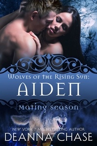  Deanna Chase - Aiden: Wolves of the Rising Sun #2 - Mating Season, #2.