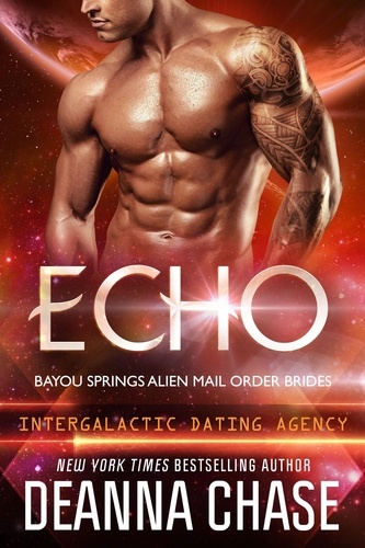  Deanna Chase - Echo - Bayou Springs Alien Mail Order Brides, #3.