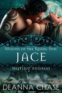  Deanna Chase - Jace: Wolves of the Rising Sun #1 - Mating Season, #1.