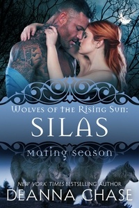  Deanna Chase - Silas: Wolves of the Rising Sun #5 - Mating Season, #5.