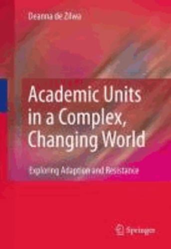 Deanna de Zilwa - Academic Units in a Complex, Changing World - Adaptation and Resistance.