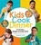 Kids Cook Dinner. 23 Healthy, Budget-Friendly Meals from the Best-Selling Cooking Class Series