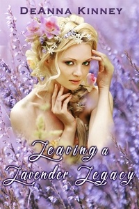  DeAnna Kinney - Leaving a Lavender Legacy - Lavender Series, #2.