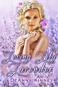  DeAnna Kinney - Loving Lily Lavender - Lavender Series, #1.