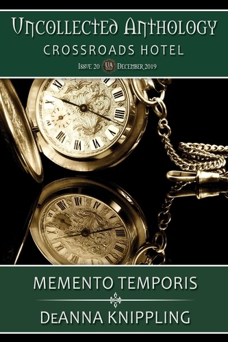  DeAnna Knippling - Memento Temporis - Uncollected Anthology, #20.