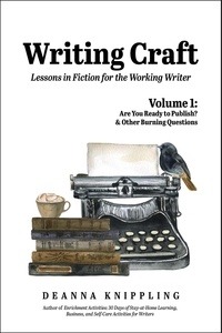  DeAnna Knippling - Writing Craft Volume 1: Are You Ready to Publish? &amp; Other Burning Questions - Writing Craft, #1.