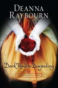 Deanna Raybourn - Dark Road To Darjeeling.