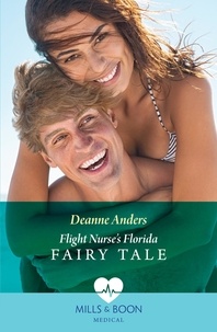 Deanne Anders - Flight Nurse's Florida Fairy Tale.
