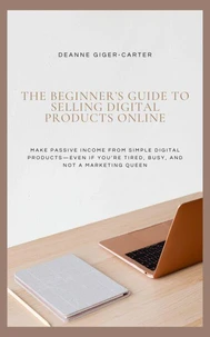 The Beginner’s Guide to Selling Digital Products Online