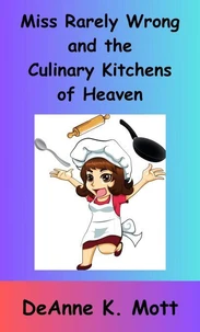 Miss Rarely Wrong and the Culinary Kitchens of Heaven