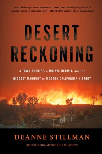 Desert Reckoning. A Town Sheriff, a Mojave Hermit, and the Biggest Manhunt in Modern California History