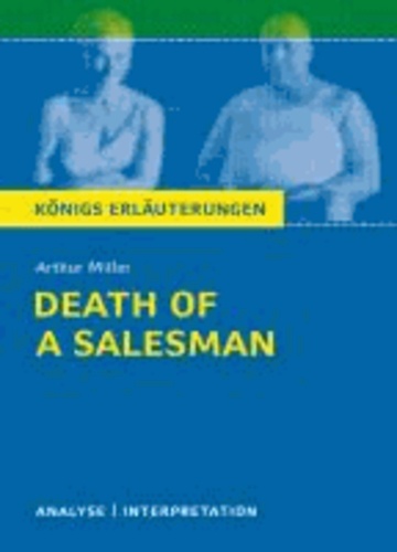 Death of a Salesman - Tod eines Handlungsreisenden von Arthur Miller. - Textanalyse und Interpretation mit ausführlicher Inhaltsangabe und Abituraufgaben mit Lösungen.