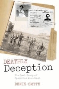 Deathly Deception - The Real Story of Operation Mincemeat.