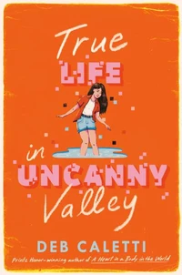 True Life in Uncanny Valley