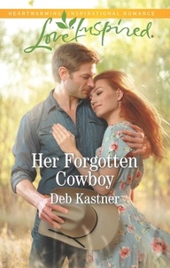 Deb Kastner - Her Forgotten Cowboy.