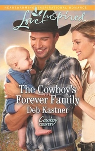 Deb Kastner - The Cowboy's Forever Family.