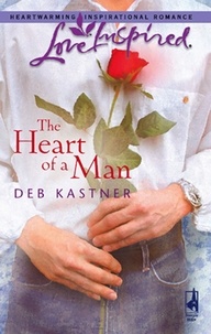 Deb Kastner - The Heart Of A Man.