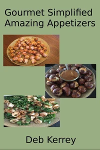 Gourmet Simplified Amazing Appetizers