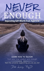  Deb Lang - Never Enough: Separating Self-Worth from Approval.