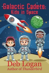  Deb Logan - Galactic Cadets: Kids in Space.