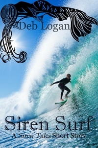  Deb Logan - Siren Surf - Siren Tales, #2.