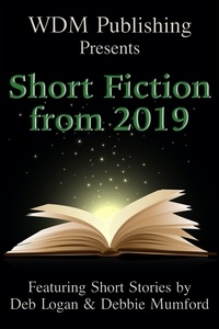  Deb Logan et  Debbie Mumford - WDM Presents: Short Fiction from 2019.