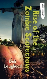 Deb Loughead - Rise of the Zombie Scarecrows.