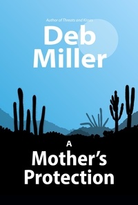  Deb Miller - A Mother's Protection.