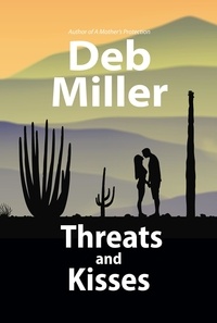  Deb Miller - Threats and Kisses.