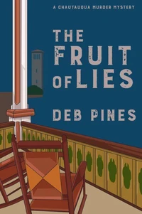 The Fruit of Lies: A Chautauqua Murder Mystery