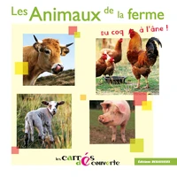 Les Animaux de la ferme, du coq à l'âne - collection Les Carrés Découvertes