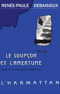 Le soupçon et l'amertume dans le roman grec moderne