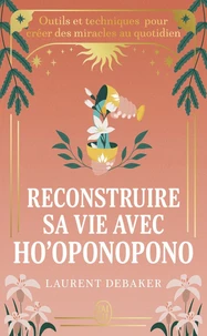 Reconstruire sa vie avec Ho'oponopono