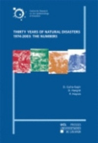 Debarati Guha-Sapir et David Hargitt - Thirty Years of Natural Disasters - 1974-2003 : The Numbers.