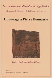 Les sociétés méridionales à l'âge féodal (Espagne, Italie et sud de la France Xe-XIIIe siècle)