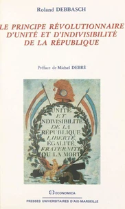 Principe revolutionnaire d'unite et d'indivisibilite de la republique (le)