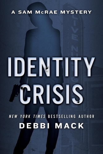  Debbi Mack - Identity Crisis - Sam McRae Mystery, #1.